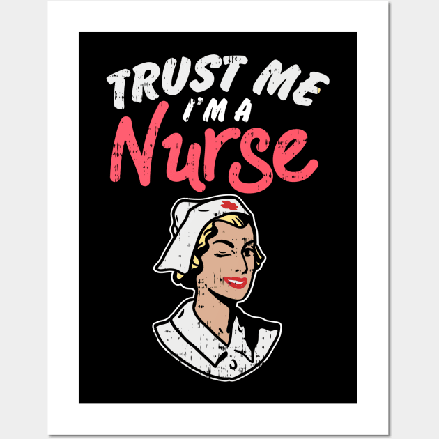 Trust me I'm a Nurse Wall Art by Shirtbubble